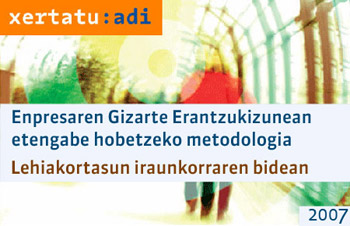 xertatu:adi 2007. Enpresaren Gizarte Erantzukizunean etengabe hobetzeko metodologia