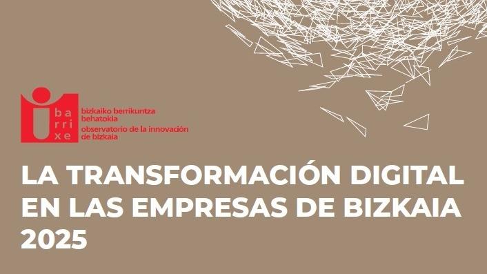 Informe elaborado por barrixe – Observatorio de la Innovación de Bizkaia de la Diputación Foral de Bizkaia y la Cámara de Comercio de Bilbao