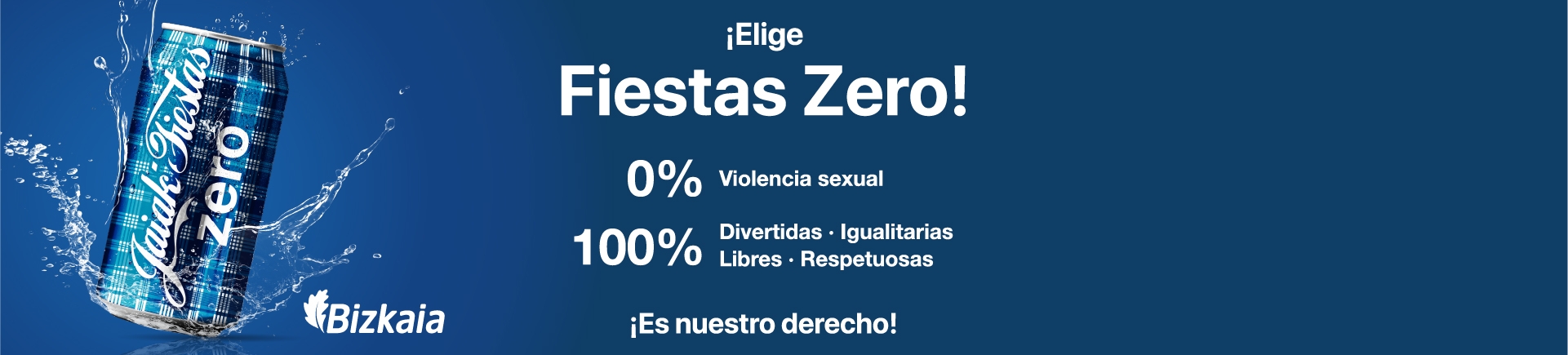 ¡Elige Fiestas Zero! 0% Violencia sexual 100% Divertidas Igualitarias Libres Respetuosas ¡Es nuestro derecho!
